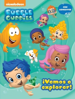 ¡VAMOS A EXPLORAR! (BUBBLE GUPPIES. ACTIVIDADES 1)