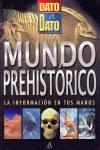 Mundo prehistorico. dato a dato