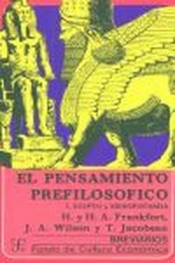 El pensamiento prefilosófico, I : Egipto y Mesopotamia