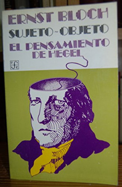 Sujeto-objeto : el pensamiento de Hegel