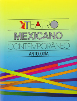 Teatro mexicano contemporáneo : antología