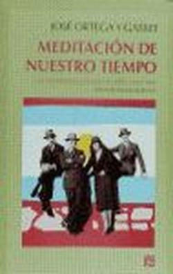 Meditación de nuestro tiempo : las conferencias de Buenos Aires, 1916-1928