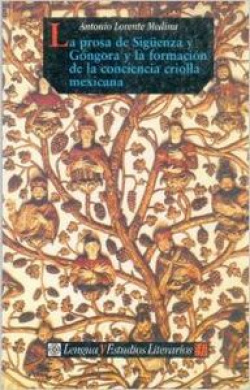 La prosa de Sigüenza y Góngora y la formación de la conciencia criolla mexicana