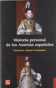 Historia personal de los Austrias españoles