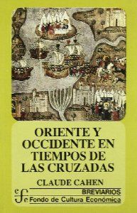 Oriente y Occidente en tiempos de las Cruzadas