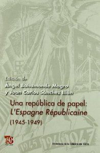 Una república de papel: L´Espagne Républicaine (1945-1949)