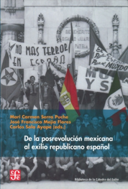 De la posrevolución mexicana al exilio republicano español