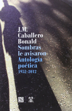 Sombras le avisaron. Antología Poética 1952-2012