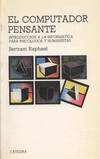 EL COMPUTADOR PENSANTE. INTRODUCCION A LA INFORMATICA PARA P