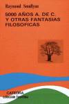 5.000 años A. de C. y otras fantasías filosóficas