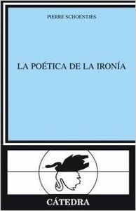 POETICA DE LA IRONIA.(CRITICA Y ESTUDIOS LITERARIOS)