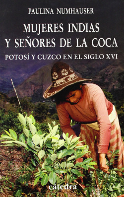 Mujeres indias y señores de la coca