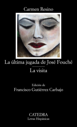 LA úLTIMA JUGADA DE JOSé FOUCHé;LA VISITA