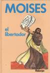 MOISES, EL LIBERTADOR