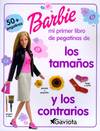 Barbie. Mi primer libro de tamaños y contrarios.