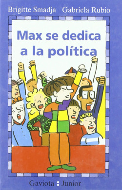 MAX SE DEDICA A LA POLíTICA