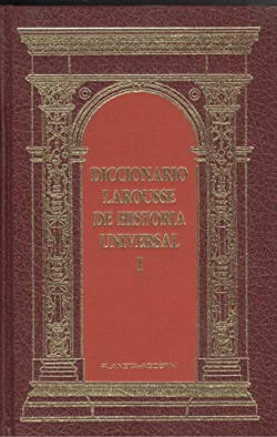 DICCIONARIO LAROUSSE DE HISTORIA UNIVERSAL. (T. 1)