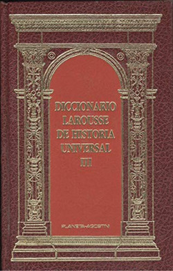 DICCIONARIO LAROUSSE DE HISTORIA UNIVERSAL. (T. 3)
