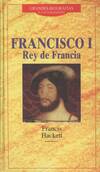 FRANCISCO I, REY DE FRANCIA