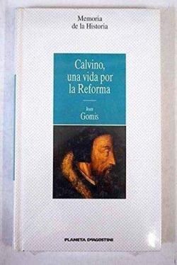 CALVINO, UNA VIDA POR LA REFORMA