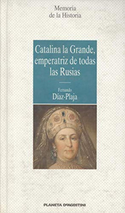 CATALINA LA GRANDE, EMPERATRIZ DE TODAS LAS RUSIAS