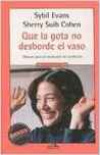 Que la gota no desborde el vaso