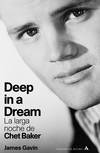 Deep in a dream. La larga noche de Chet Baker