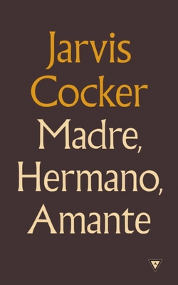 Madre, hermano, amante