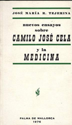 NUEVOS ENSAYOS SOBRE CAMILO JOSE CELA Y LA MEDICINA