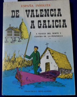ESPAÑA INSOLITA DE VALENCIA A GALICIA