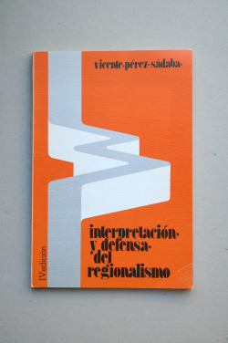 INTERPRETACION Y DEFENSA DEL REGIONALISMO