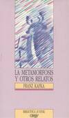 LA METAMORFOSIS Y OTROS RELATOS