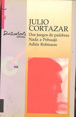 DOS JUEGOS DE PALABRAS / NADA A PEHUAJO / ADIOS ROBINSON