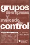 GRUPOS DE EMPRESAS Y MERCADO DE CONTROL