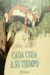 Cada cosa a su tiempo