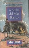 A ORILLAS DEL MAR BLANCO