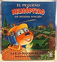 EL PEQUEÑO HELICÓPTERO EN MISIÓN RESCATE