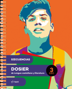 Secuencias dosier. Lengua castellana y literatura 3 ESO