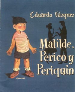 MATILDE, PERICO Y PERIQUIN