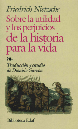 Sobre la utilidad y perjuicios de la historia para la vida