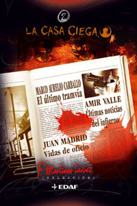 VIDAS DE OFICIO; ÚLTIMO TRANVIA; ÚLTIMAS NOTICIAS DEL INFIERNO