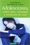 Adolescentes, malos rollos, complejos y comeduras de coco
