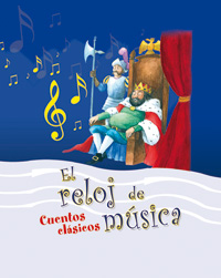 El reloj de música. Cuentos clásicos