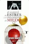 El control de estrés y el mecanismo del miedo