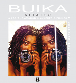 Buika Kitailo. A los que amaron a mujeres difíciles
