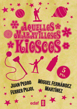 AQUELLOS MARAVILLOSOS KIOSKOS