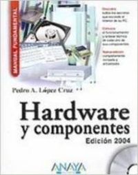 Hardware y componentes. Edición 2004