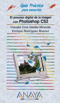 El proceso digital de la imagen con Photoshop CS2