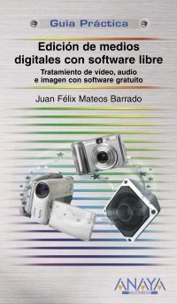 Edición de medios digitales con software libre (Tratamiento de vídeo, audio e im