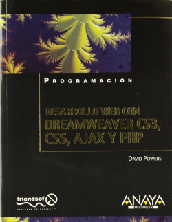 Desarrollo Web con Dreamweaver CS3, CSS, Ajax y PHP